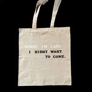 Sorry I’m late tote bag